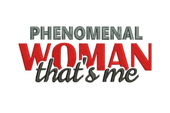 Phenomenal Woman That’s Me
