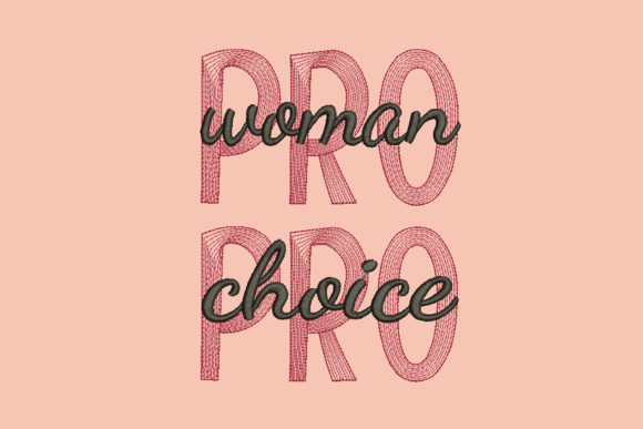 Pro Woman Pro Choice